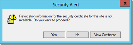 Revocation information for the security certificate for this site is not available. Do you want to proceed?