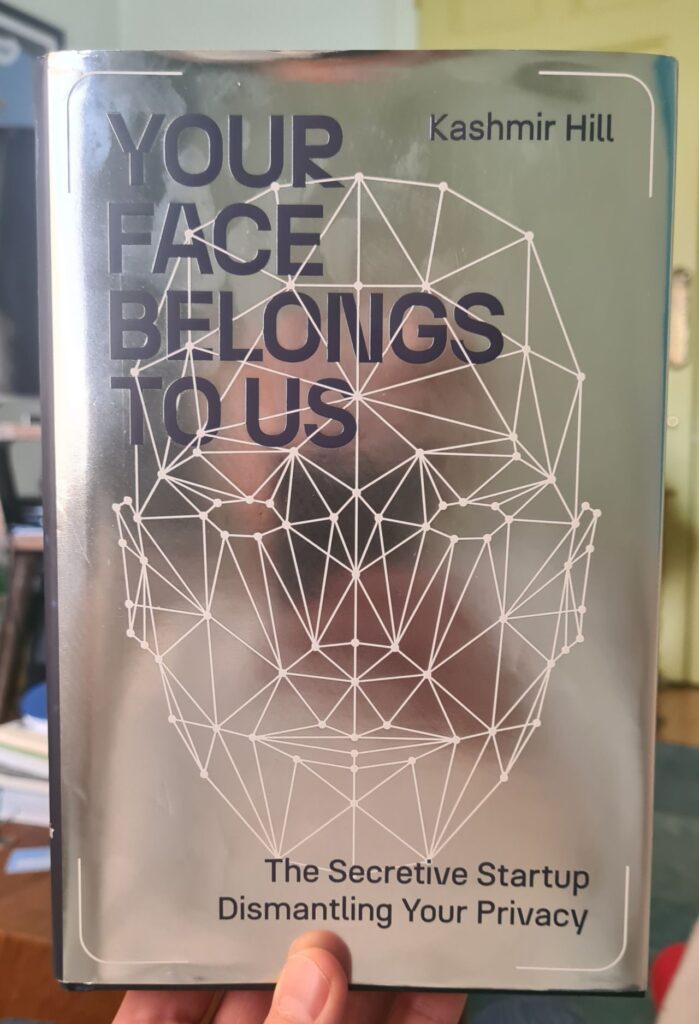 "Your Face Belongs To Us" by Kashmir Hill (book cover)